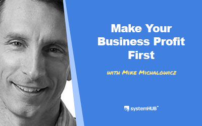 EP 89: The Profit First System with Mike Michalowicz