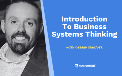S3:E10 Introduction To Business Systems Thinking with Gerard Seaniger