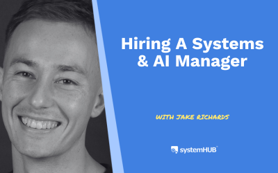 S3:E13 Hiring a Systems & AI Manager with Jake Richards