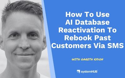 Rebook Past Customers on Autopilot with Gareth Rydon’s AI Database Reactivation System