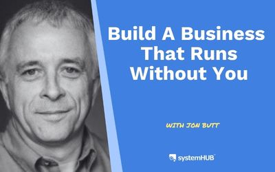 How to Build a Business That Runs Without You: Jon Butt’s 18-Year Blueprint